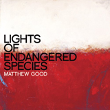 Matthew Good - Lights Of Endangered Species